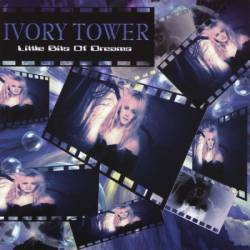 Ivory Tower (USA) : Little Bits of Dreams